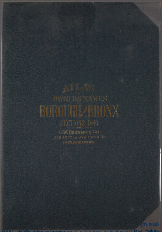 Atlas and owners names, borough of the Bronx, sections 9 & 10 : from actual surveys and official plans