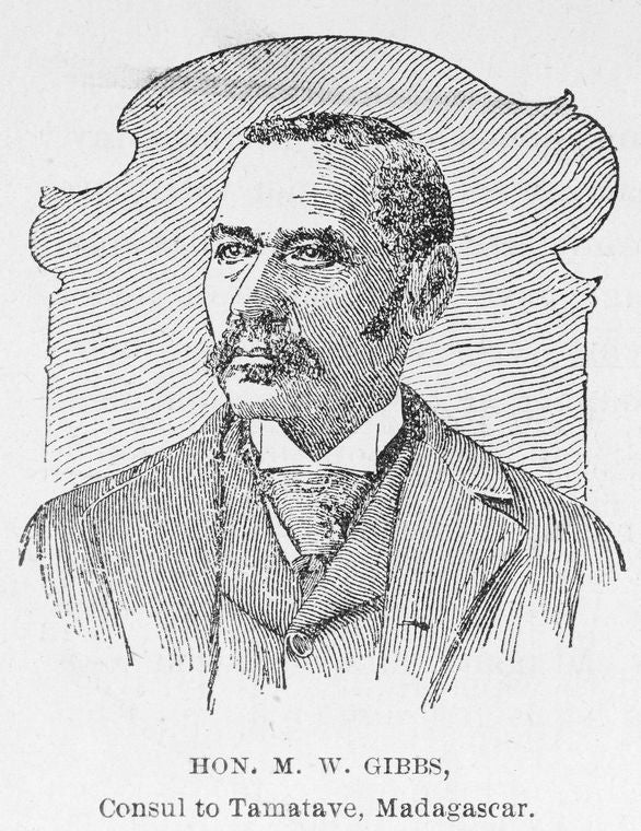 Hon. M.W. Gibbs, Consul to Tamatave, Madagascar.
