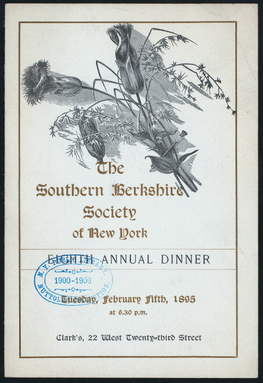 EIGHTH ANNUAL DINNER [held by] SOUTHERN BERKSHIRE SOCIETY OF NEW YORK [at] CLARK'S 22 W. 23RD ST. [NY] (REST;)
