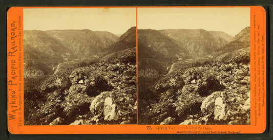 Green Valley and Giant's Gap, American River, 1,500 feet below railroad.
