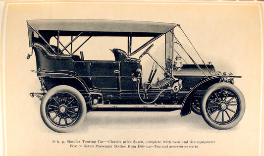 50 h.p. Simplex Touring car - chassis price $ 4,400, complete with tools and tire equipment; Five or seven passenger bodies, from $ 800 up - top and accessories extra.