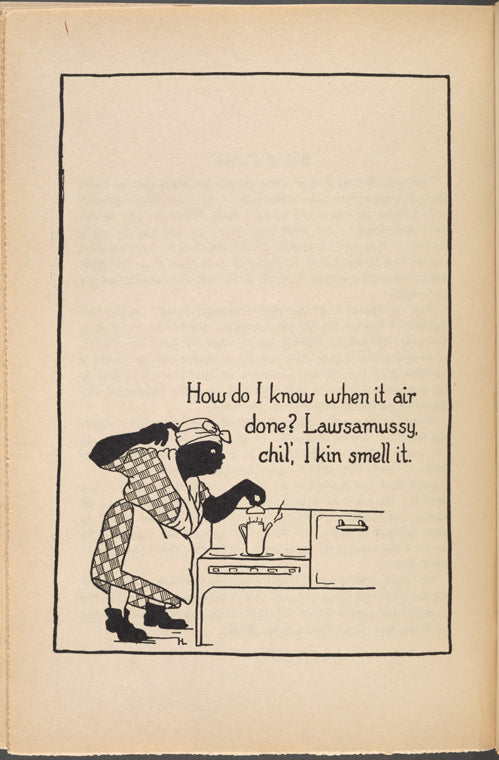 "How do I know when it air done? Lawsamussy, chil', I kin smell it."