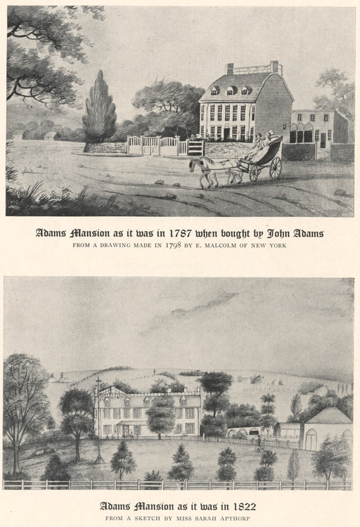 Adams Mansion as it was in 1787 when bought by John Adams ; Adams Mansion as it was in 1822.