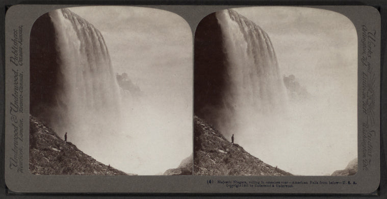 Majestic Niagara, rolling in senseless roar. American Falls from below.