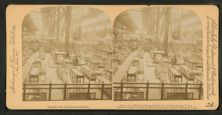 Interior of the Mines and Mining building, World's Fair, Chicago, U.S.A.