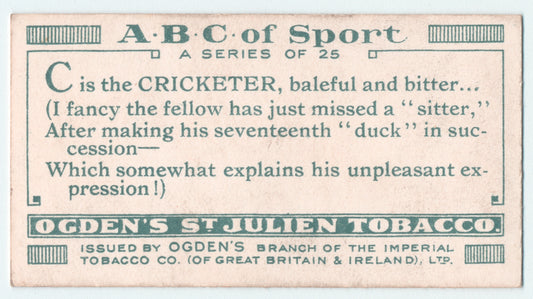 C is the CRICKETER,  baleful and bitter ...