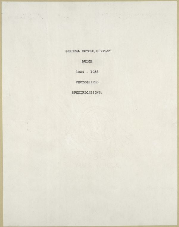 General Motors Company. Buick 1904-1938 Photographs, Specifications
