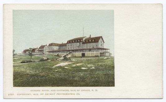 Oceanic Hotel and Cottages, Isle of Shoals, N. H.