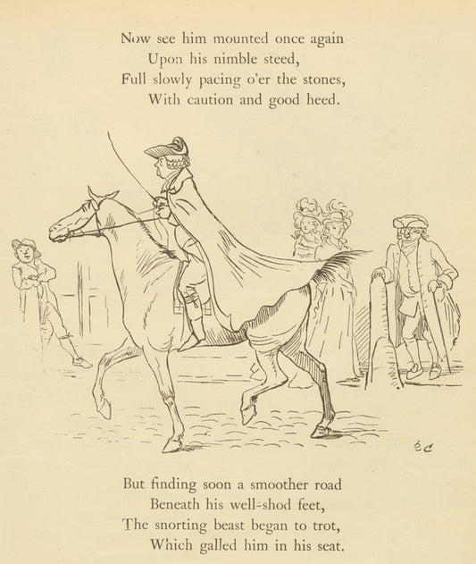 Now see him mounted once again upon his nimble steed.