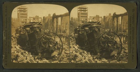 A fire engine caught and crushed by a falling wall, Post St., San Francisco Disaster, U.S.A.