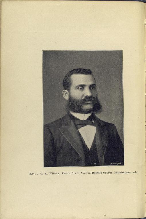 Rev. J. Q. A. Wilhite, Pastor Sixth Avenue Baptist Church, Birmingham, Ala.