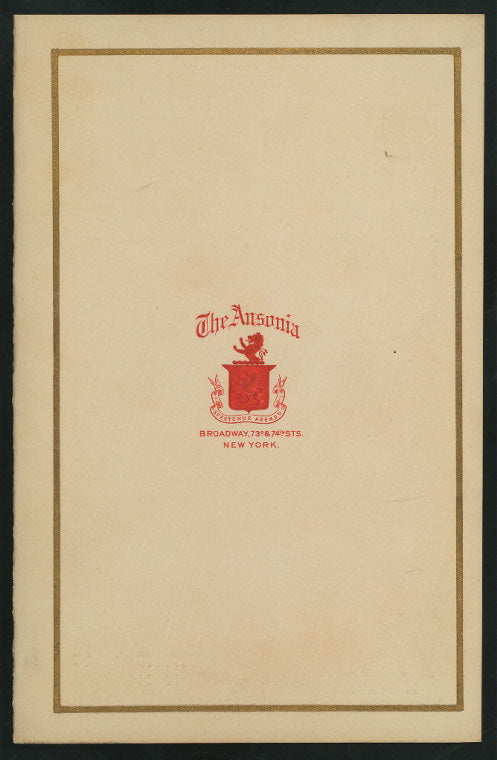 DAILY MENU [held by] THE ANSONIA [at] "BROADWAY AND 73RD STREET, NEW YORK" (HOTEL;)