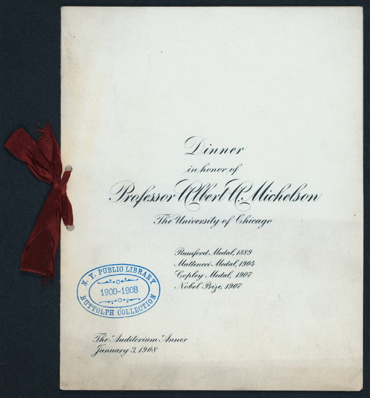 DINNER IN HONOR OF PROFESSOR ALBERT A. MICHELSON [held by] UNIVERSITY OF CHICAGO [at] THE AUDITORIUM ANNEX (HOTEL;)