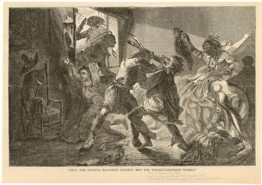"Fell the shining hatchets quickly 'mid the thickly-crowded women"