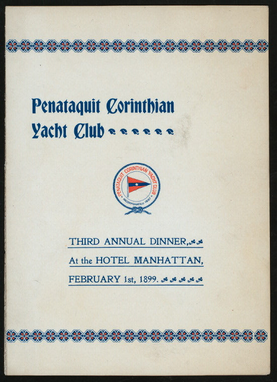 THIRD ANNUAL DINNER [held by] PENATAQUIT CORINTHIAN YACHT CLUB [at] "HOTEL MANHATTAN, [NY]" (HOTEL;)