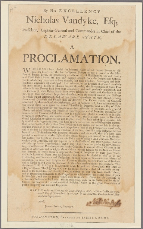 By His Excellency Nicholas Vandyke, Esq; President, Captain-General and Commander in Chief of the Delaware State, A Proclamation [dated New-Castle, Nov. 17, 1783, appointing Thursday Dec. 11th as a day of thanksgiving for the cessation of hostilities]