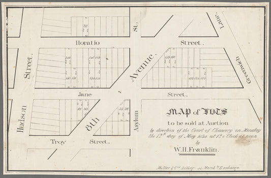 Map of lots to be sold at auction by direction of the Court of Chancery on Monday, the 12th day of May, 1834, at 12 o'clock at noon, by W.H. Franklin