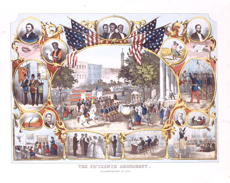 The fifteenth amendment: celebrated May 19th, 1870