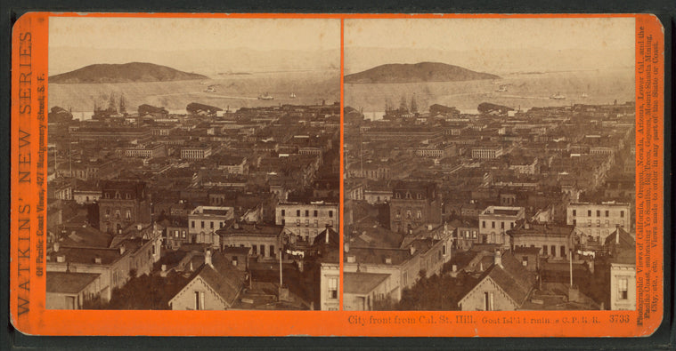 City Front from Cal. St. Hill, Goat Island Terminus, C.P.R.R.