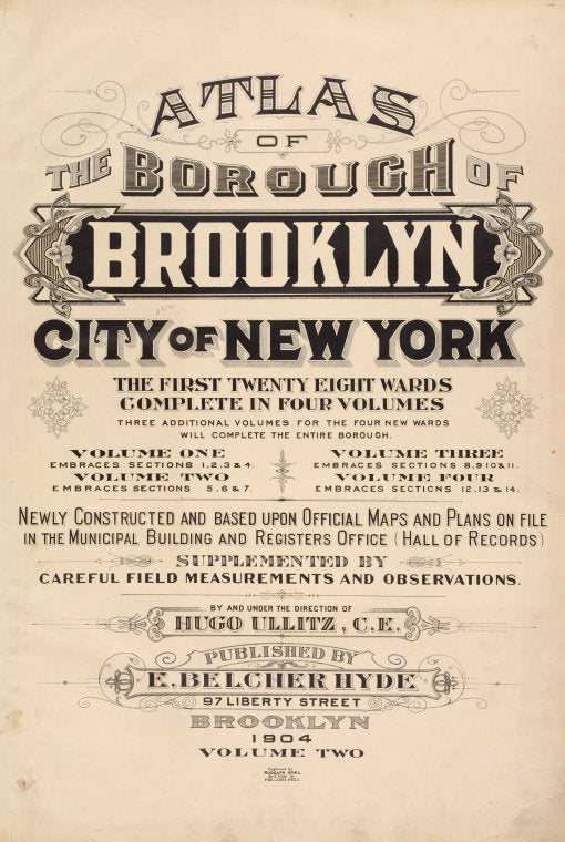 Atlas of the borough of Brooklyn City of New York. The First Twentyeight Wards complete in Four Volumes
