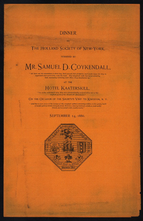 DINNER TO THE HOLLAND SOCIETY OF NEW YORK ON THE OCCASION OF THE SOCIETY'S VISIT TO KINGSTON, NY [held by] MR. SAMUEL D. COYKENDALL [at] HOTEL KAATERSKILL (HOT;)
