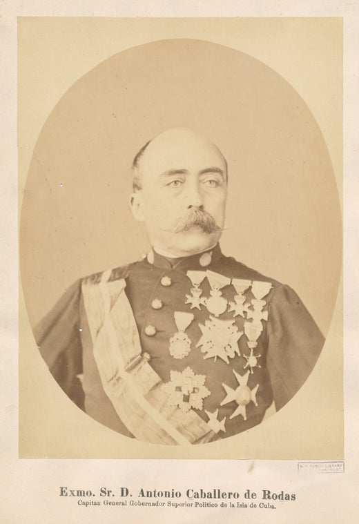 Exmo. Sr. D. Antonio Caballero de Rodas. Captain General Gobernador Superior Politico de la Isla de Cuba.
