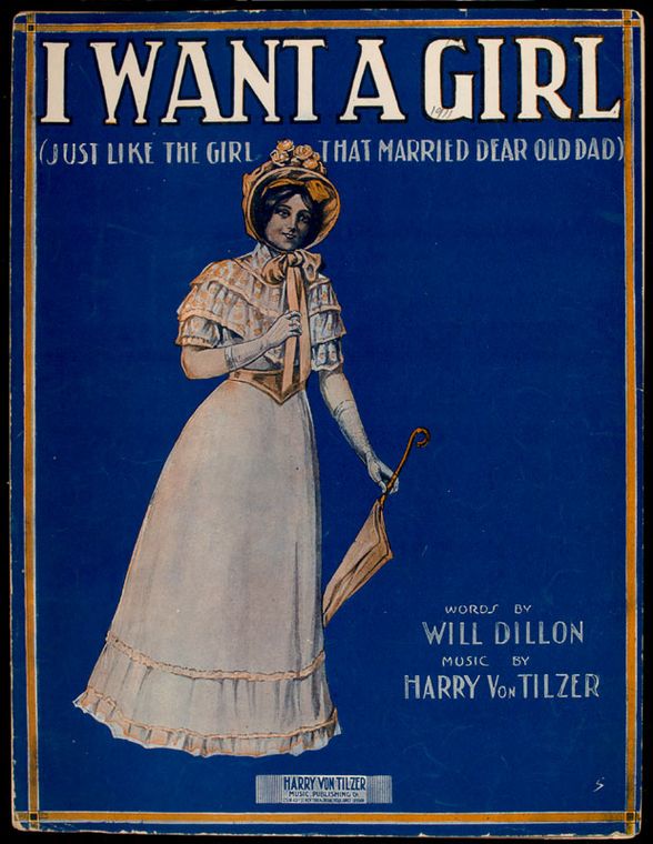 I want a girl : just like the girl that married dear old dad