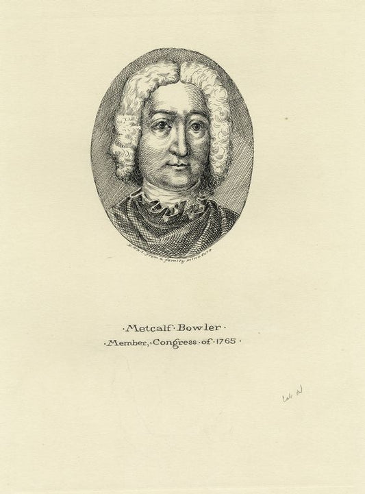 Metcalf Bowler, member, Congress of 1765.
