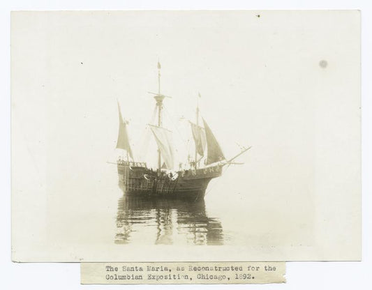 The Santa Maria, as reconstructed for the Columbian Exposition, Chicago, 1892