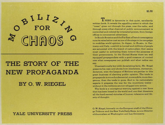 Mobilizing for chaos; the story of the new propaganda, by O.W. Riegel.