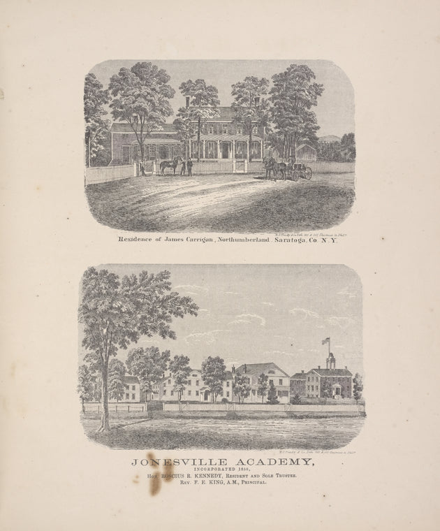 Residence of James Carrigan, Northumberland, Saratoga. Co., N.Y.; Jonesville Academy, Incorporated 1850, Hon. Roscius R. Kennedy, Resident and Sole Truster. Rev. F. F. King, A.M., Principal