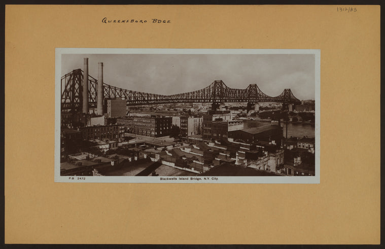 Bridges - Blackwell's Island [Queensborough] Bridge.