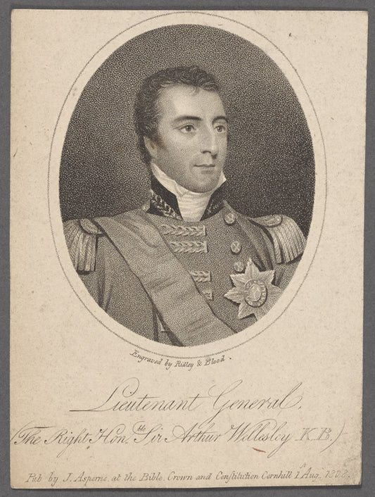 Lieutenant General, (The Right Honble. Sir Arthur Wellesley K.B.)