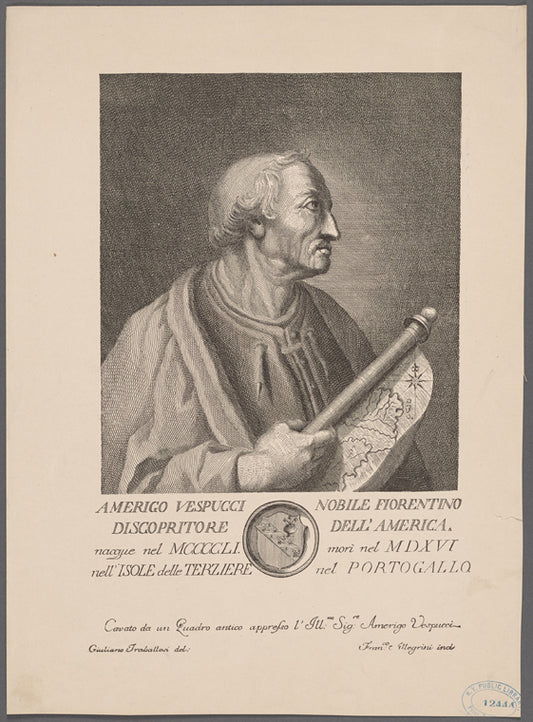 Amerigo Vespucci nobile Fiorentino discopritore dell'America. Nacque ne MCCCCLI. Mori nel MDXVI nell' Isole delle Terziere nel Portigallo. Covato da un Quadro antico appresso l'Illmo. Sigre. Amerigo Vespucci.