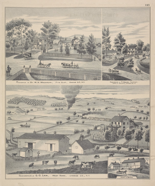 Residence of Dr. W. H. Woodruff, Pine Bush, Orange Co., N.Y.; Residence of T. Helms, Farmer, Town of Wallkill, Orange Co., N.Y.; Residence of G. O. Lain, West Town, Orange Co., N.Y.; Front of Barns