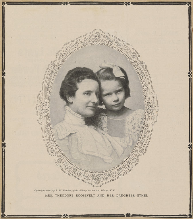 Mrs. Theodore Roosevelt and her daughter Ethel.