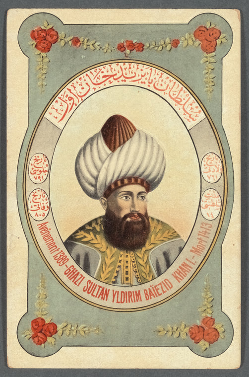Avénement 1389- Ghazi Sultan Yldirim Baïezid Khan I,- mort 1413