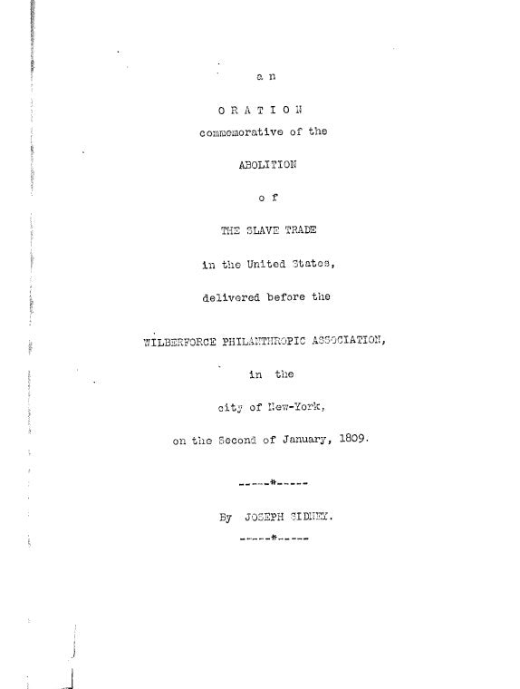 An oration commemorative of the abolition of the slave trade in the United States, delivered before the Wilberforce Philanthropic Association, in the City of New York on the second of January, 1809