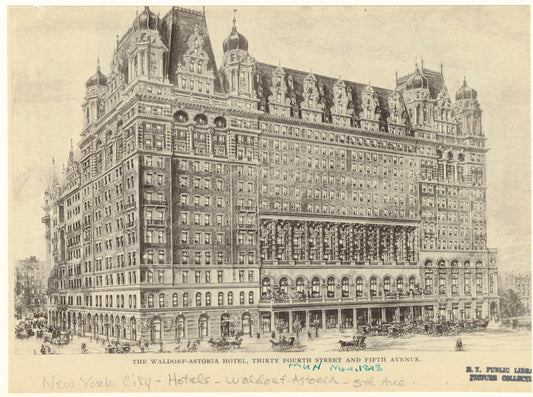 The Waldorf-Astoria Hotel, Thirty-Fourth Street and Fifth Avenue