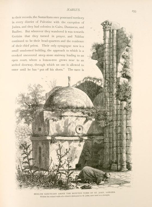 Moslem sanctuary above the reputed tomb of St. John, Samaria, within the ruined walls of a church dedicated to St. John, now used as a mosque