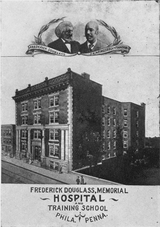 Frederick Douglass; Dr. N. F. Mossell; Memorial Hospital and Training School, Philadelphia, Pennsylvania