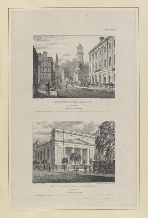 Plate 13th. Custom House, Wall St. New York ; Unitarian Church, Mercer St. New York.