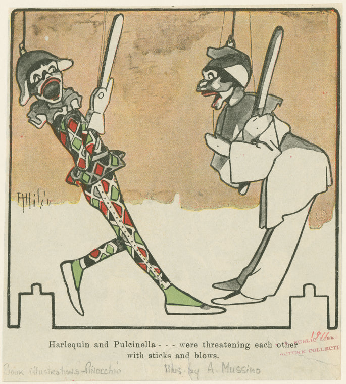 Harlequin and Pulcinella...were threatening each other with sticks and blows.