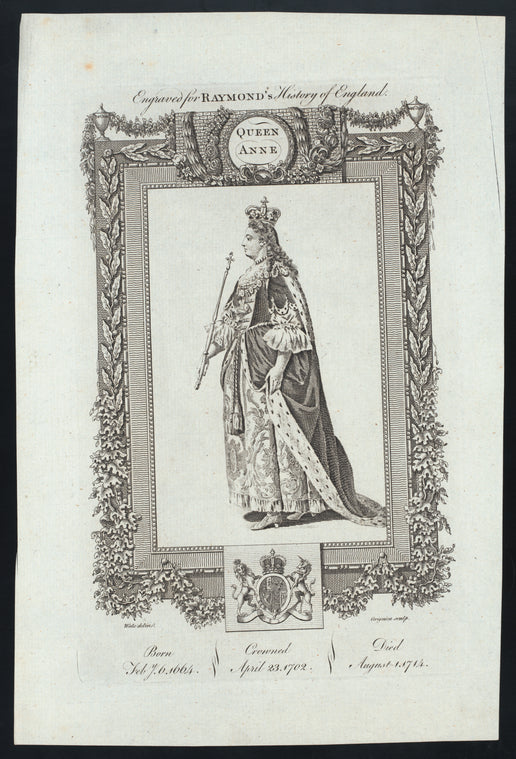 Engraved for Raymond's History of England, Queen Anne, born Feby. 6. 1664., April 23. 1702., August 1. 1714.