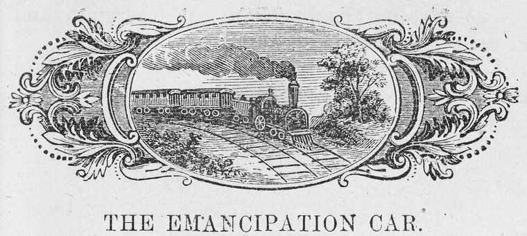 The emancipation car.: being an original composition of anti-slavery ballads, composed exclusively for the underground railroad