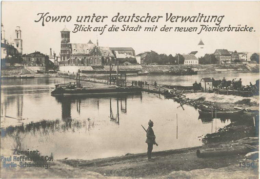 Kowno unter deutscher-Verwaltung : Blick auf die Stadt mit der neuen Pionierbrücke.