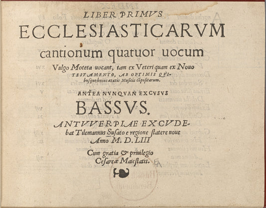 Liber Primus Ecclesiasticarum Cantionum quatuor uocum: Bassus