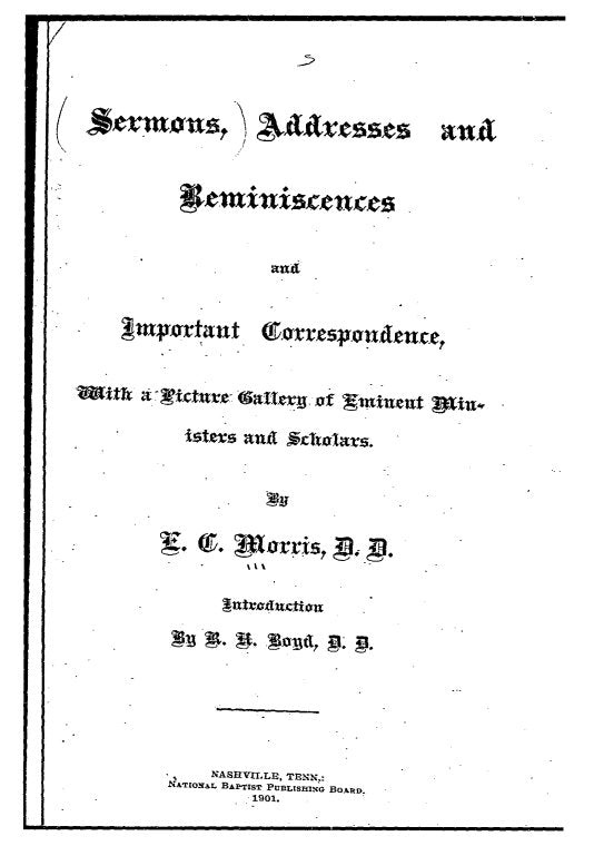 Sermons, addresses and reminiscences and important correspondence, with a picture gallery of eminent ministers and scholars