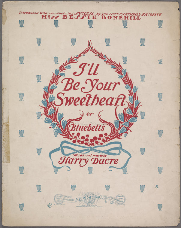 I'll be your sweetheart, or, Bluebells