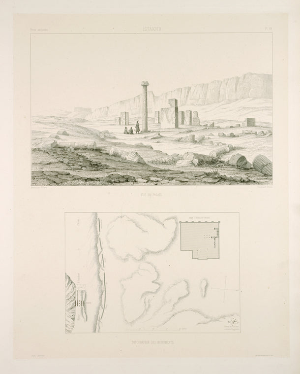 Istakhr. Vue du palais; Topographie des monuments.